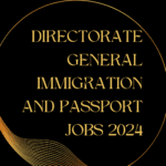 Directorate General Immigration And Passport Jobs 2024